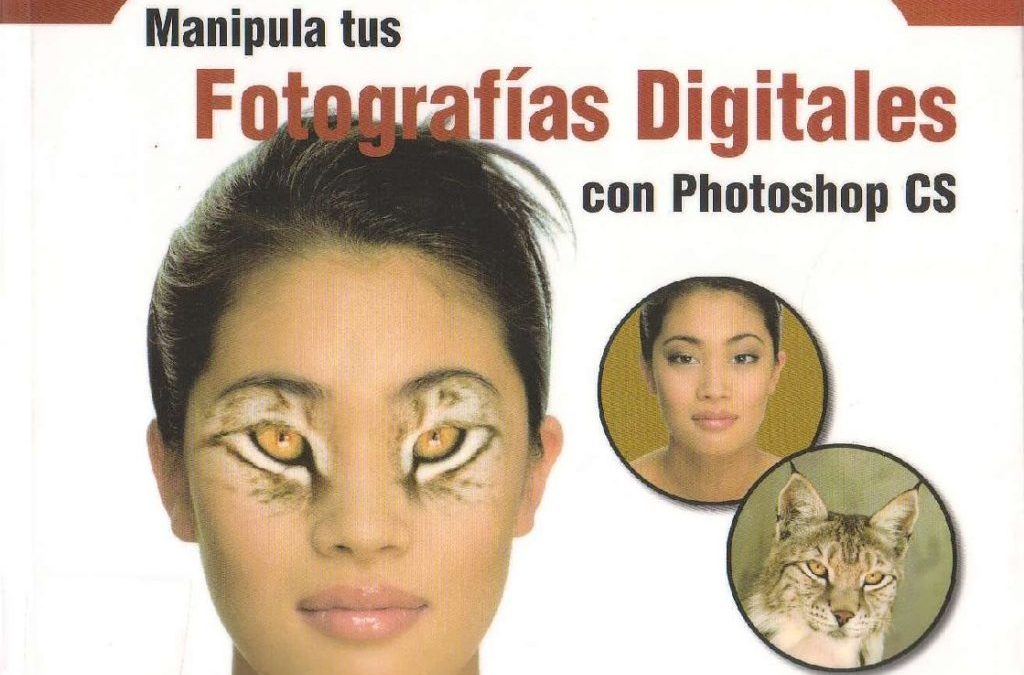 Libro » Manipula tus fotografias Digitales»